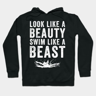 Look like a beauty swim like a beast Hoodie